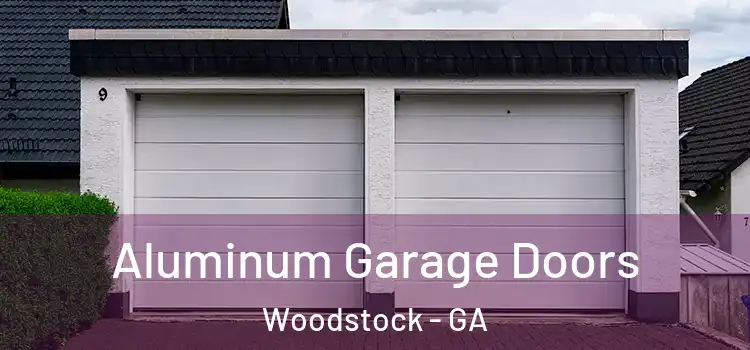  Aluminum Garage Doors Woodstock - GA