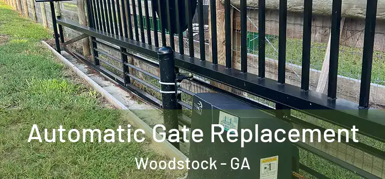 Automatic Gate Replacement Woodstock - GA