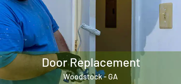 Door Replacement Woodstock - GA