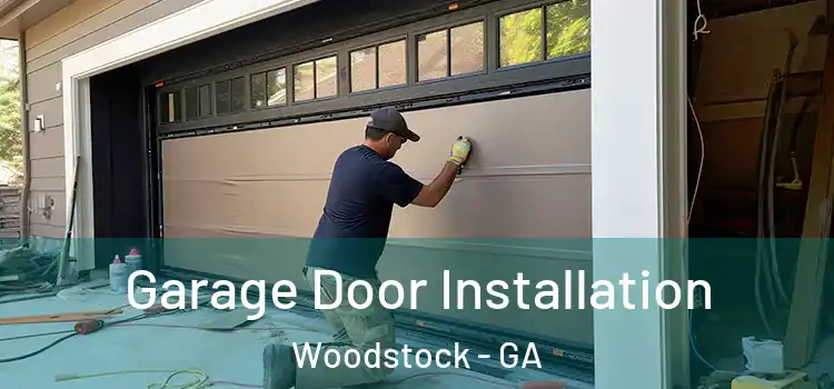  Garage Door Installation Woodstock - GA