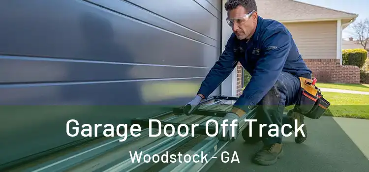  Garage Door Off Track Woodstock - GA