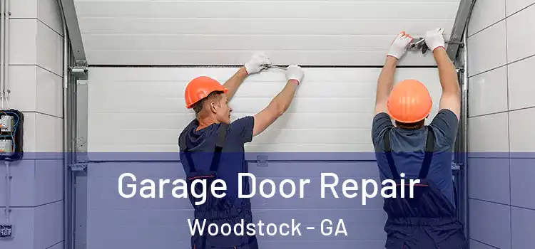  Garage Door Repair Woodstock - GA