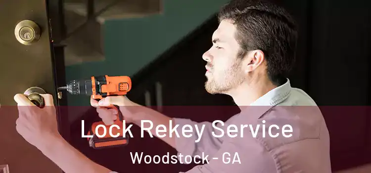  Lock Rekey Service Woodstock - GA