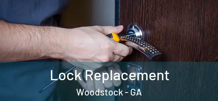 Lock Replacement Woodstock - GA