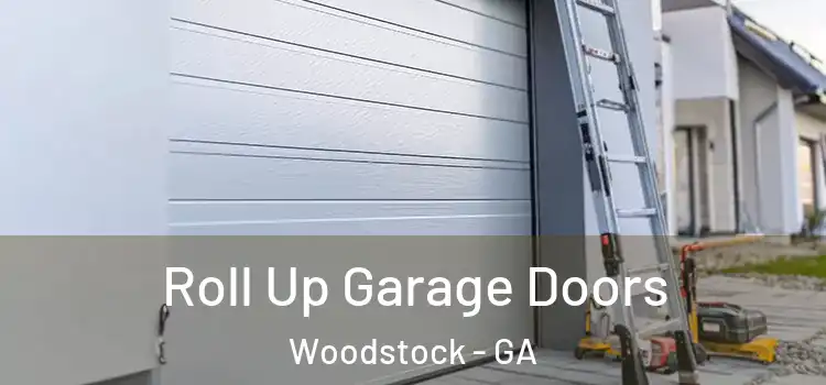  Roll Up Garage Doors Woodstock - GA