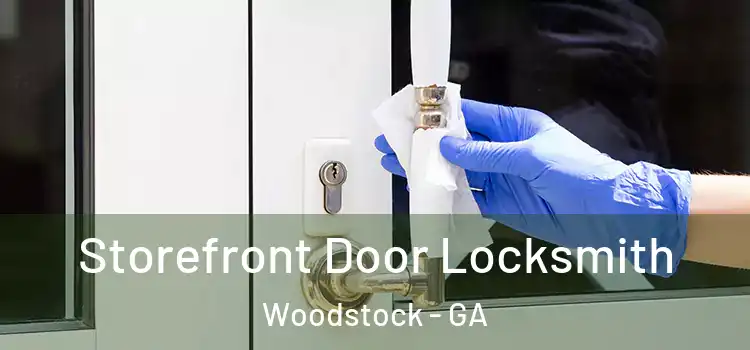 Storefront Door Locksmith Woodstock - GA